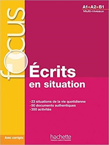 FOCUS.ÉCRITS EN SITUATION(NIVEAU A1/A2/B1 AVEC CORRIGÉS) | 9782014016147 | Llibreria Geli - Llibreria Online de Girona - Comprar llibres en català i castellà