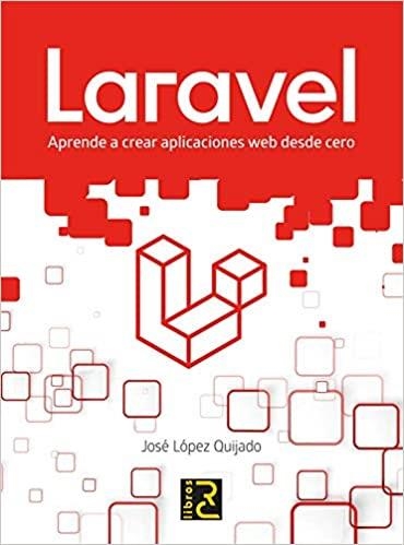 LARAVEL.APRENDE A CREAR APLICACIONES WEB DESDE CERO | 9788412106909 | LÓPEZ QUIJADO,JOSÉ | Llibreria Geli - Llibreria Online de Girona - Comprar llibres en català i castellà