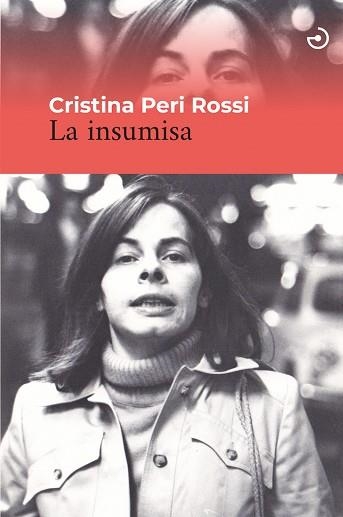 LA INSUMISA | 9788415740636 | PERI ROSSI,CRISTINA | Llibreria Geli - Llibreria Online de Girona - Comprar llibres en català i castellà