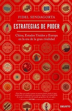 ESTRATEGIAS DE PODER.CHINA,ESTADOS UNIDOS Y EUROPA EN LA ERA DE LA GRAN RIVALIDAD | 9788423431779 | SENDAGORTA,FIDEL | Llibreria Geli - Llibreria Online de Girona - Comprar llibres en català i castellà