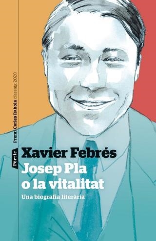 JOSEP PLA O LA VITALITAT.UNA BIOGRAFIA LITERÀRIA(PREMI CARLES RAHOLA D'ASSAIG 2020) | 9788498094763 | FEBRÉS VERDÚ,XAVIER | Llibreria Geli - Llibreria Online de Girona - Comprar llibres en català i castellà