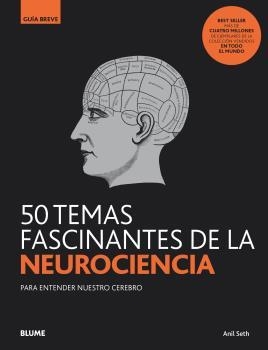 50 TEMAS FASCINANTES DE LA NEUROCIENCIA | 9788418075834 | SETH,ANIL | Llibreria Geli - Llibreria Online de Girona - Comprar llibres en català i castellà