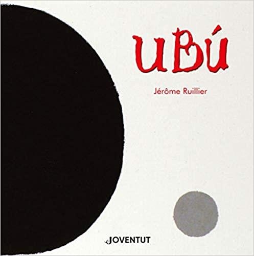 UBÚ(CATALA) | 9788426146762 | RUILLIER,JÉRÔME | Llibreria Geli - Llibreria Online de Girona - Comprar llibres en català i castellà