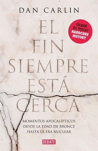 EL FIN SIEMPRE ESTÁ CERCA.LOS MOMENTOS APOCALÍPTICOS DE LA HISTORIA DESDE LA EDAD DEL BRONCE HASTA LA ERA | 9788417636791 | CARLIN,DAN | Llibreria Geli - Llibreria Online de Girona - Comprar llibres en català i castellà