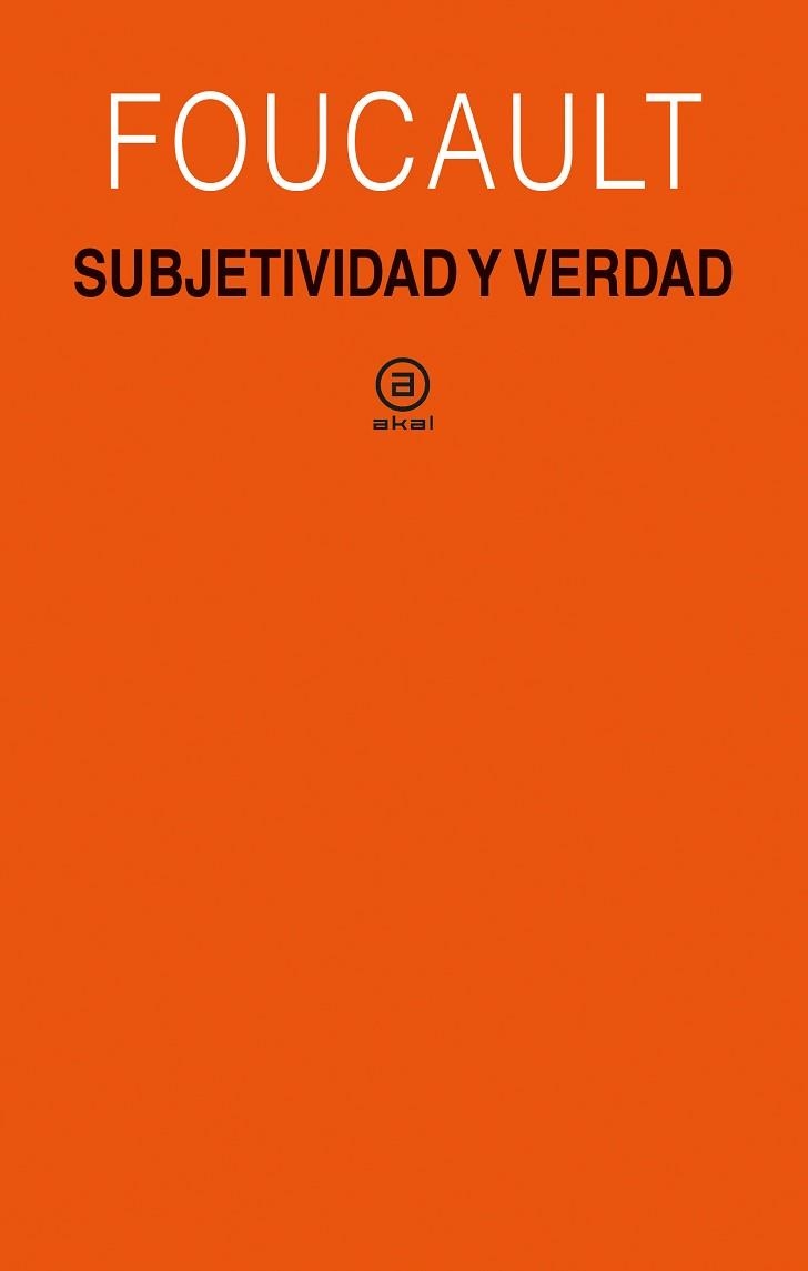 SUBJETIVIDAD Y VERDAD.CURSO DEL COLLEGE DE FRANCE(1980-1981) | 9788446048688 | FOUCAULT,MICUEL | Llibreria Geli - Llibreria Online de Girona - Comprar llibres en català i castellà