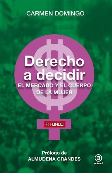 DERECHO A DECIDIR.EL MERCADO Y EL CUERPO DE LA MUJER | 9788446049012 | DOMINGO,CARMEN | Llibreria Geli - Llibreria Online de Girona - Comprar llibres en català i castellà