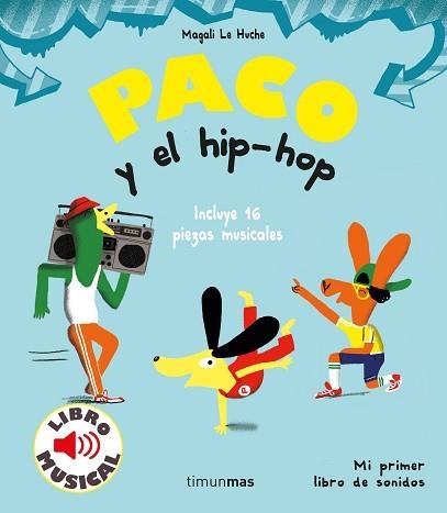 PACO Y EL HIP-HOP.LIBRO MUSICAL | 9788408221203 | LE HUCHE,MAGALI | Llibreria Geli - Llibreria Online de Girona - Comprar llibres en català i castellà