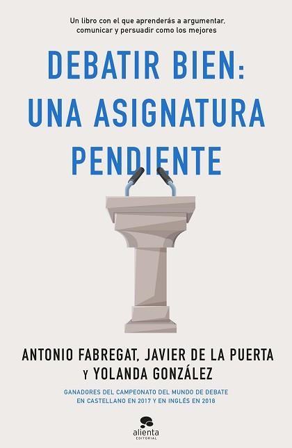 DEBATIR BIEN:UNA ASIGNATURA PENDIENTE | 9788413440217 | FABREGAT MARIANINI,ANTONIO/GONZÁLEZ, YOLANDA/PUERTA CRESIS,JAVIER DE LA | Llibreria Geli - Llibreria Online de Girona - Comprar llibres en català i castellà