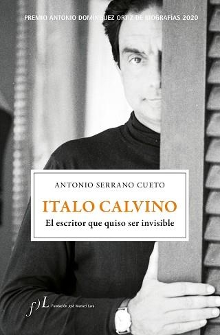 ITALO CALVINO.EL ESCRITOR QUE QUISO SER INVISIBLE | 9788417453510 | SERRANO CUETO,ANTONIO | Llibreria Geli - Llibreria Online de Girona - Comprar llibres en català i castellà