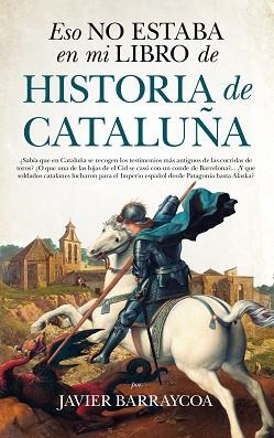 ESO NO ESTABA EN MI LIBRO DE HISTORIA DE CATALUÑA | 9788417229931 | BARRAYCOA MARTÍNEZ,JAVIER | Llibreria Geli - Llibreria Online de Girona - Comprar llibres en català i castellà