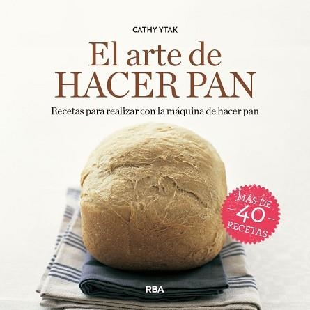 EL ARTE DE HACER PAN | 9788491873822 | YTAK,CATHY | Llibreria Geli - Llibreria Online de Girona - Comprar llibres en català i castellà