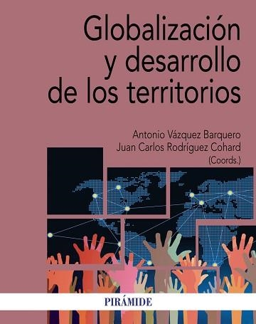 GLOBALIZACIÓN Y DESARROLLO DE LOS TERRITORIOS | 9788436843415 | VÁZQUEZ BARQUERO,ANTONIO/RODRÍGUEZ COHARD,JUAN CARLOS | Llibreria Geli - Llibreria Online de Girona - Comprar llibres en català i castellà