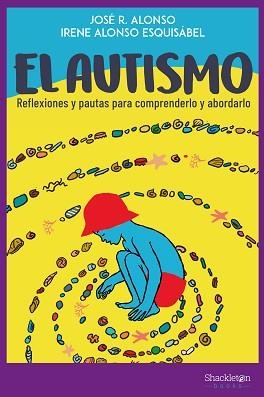 EL AUTISMO.REFLEXIONES Y PAUTAS PARA COMPRENDERLO Y ABORDARLO | 9788418139024 | ALONSO PEÑA,JOSÉ RAMÓN/ALONSO ESQUISÁBEL,IRENE | Llibreria Geli - Llibreria Online de Girona - Comprar llibres en català i castellà