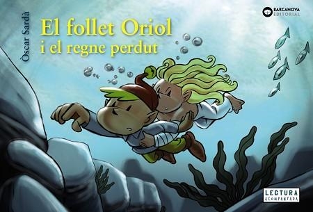 EL FOLLET ORIOL I EL REGNE PERDUT | 9788448952143 | SARDÀ,ÒSCAR | Llibreria Geli - Llibreria Online de Girona - Comprar llibres en català i castellà