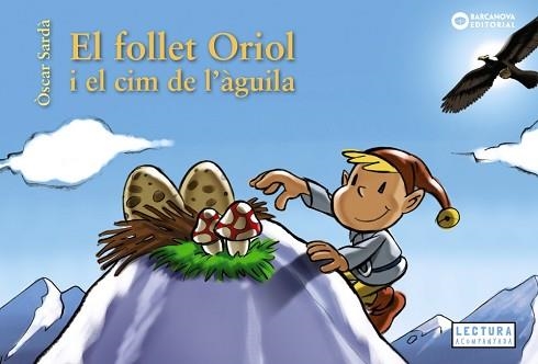 EL FOLLET ORIOL I EL CIM DE L'ÀGUILA | 9788448952136 | SARDÀ,ÒSCAR | Llibreria Geli - Llibreria Online de Girona - Comprar llibres en català i castellà