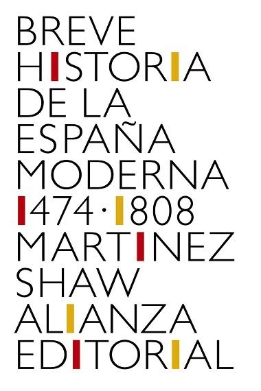 BREVE HISTORIA DE LA ESPAÑA MODERNA(1474-1808) | 9788491819783 | MARTÍNEZ SHAW,CARLOS | Llibreria Geli - Llibreria Online de Girona - Comprar llibres en català i castellà