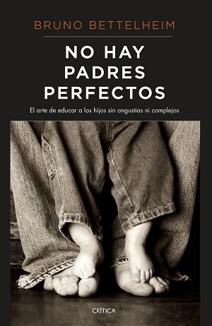 NO HAY PADRES PERFECTOS.EL ARTE DE EDUCAR A LOS HIJOS SIN ANGUSTIAS NI COMPLEJOS | 9788491992202 | BETTELHEIM,BRUNO | Llibreria Geli - Llibreria Online de Girona - Comprar llibres en català i castellà