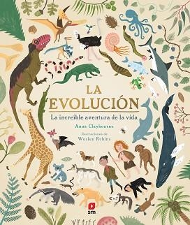 LA EVOLUCIÓN.LA INCREIBLE AVENTURA DE LA VIDA | 9788413184012 | CLAYBOURNE,ANNA | Llibreria Geli - Llibreria Online de Girona - Comprar llibres en català i castellà