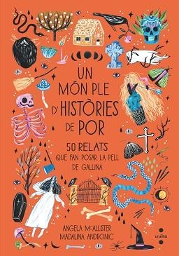 UN MÓN PLE D'HISTÒRIES DE POR.50 RELATS QUE FAN POSAR LA PELL DE GALLINA | 9788466148429 | MCALLISTER,ANGELA | Llibreria Geli - Llibreria Online de Girona - Comprar llibres en català i castellà