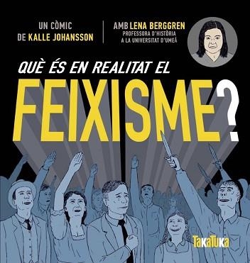 QUÈ ÉS EN REALITAT EL FEIXISME? | 9788417383619 | BERGGREN,LENNA | Llibreria Geli - Llibreria Online de Girona - Comprar llibres en català i castellà