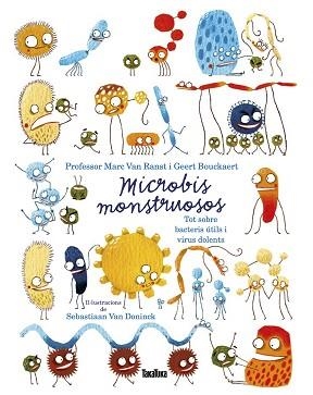 MICROBIS MONSTRUOSOS.TOT SOBRE BACTERIS ÚTILS I VIRUS DOLENTS | 9788417383756 | VAN RANST,MARC/BOUCKAERT,GEERT | Llibreria Geli - Llibreria Online de Girona - Comprar llibres en català i castellà