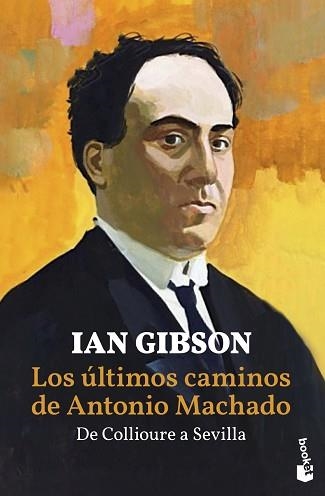 LOS ÚLTIMOS CAMINOS DE ANTONIO MACHADO.DE COLLIOURE A SEVILLA | 9788467059236 | GIBSON,IAN | Llibreria Geli - Llibreria Online de Girona - Comprar llibres en català i castellà