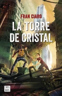 LA TORRE DE CRISTAL | 9788408230953 | CIARO,FRAN | Llibreria Geli - Llibreria Online de Girona - Comprar llibres en català i castellà