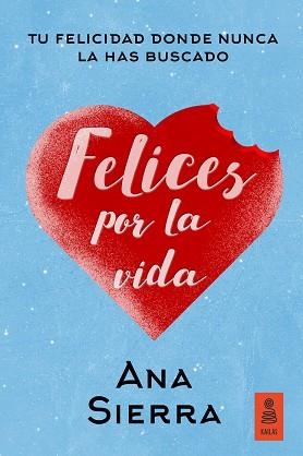 FELICES POR LA VIDA | 9788417248789 | SIERRA SÁNCHEZ,ANA | Llibreria Geli - Llibreria Online de Girona - Comprar llibres en català i castellà