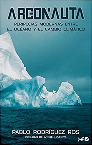 ARGONAUTA.PERIPECIAS MODERNAS ENTRE EL OCÉANO Y EL CAMBIO CLIMÁTICO | 9788412145823 | RODRIGUEZ ROS,PABLO | Llibreria Geli - Llibreria Online de Girona - Comprar llibres en català i castellà