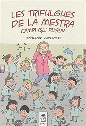 LES TRIFULGUES DE LA MESTRA.CAMPI QUI PUGUI! | 9788412184808 | SERRANO,PILAR/CAMPOS,JORGE | Llibreria Geli - Llibreria Online de Girona - Comprar llibres en català i castellà