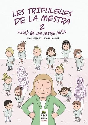 LES TRIFULGUES DE LA MESTRA-2.AIXÒ ÉS UN ALTRE MÓN | 9788412184846 | SERRANO,PILAR | Llibreria Geli - Llibreria Online de Girona - Comprar llibres en català i castellà