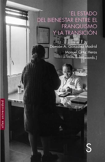 EL ESTADO DEL BIENESTAR ENTRE EL FRANQUISMO Y LA TRANSICIÓN | 9788418388255 | GONZÁLEZ MADRID,DAMIÁN/ORTIZ HERAS,MANUEL | Llibreria Geli - Llibreria Online de Girona - Comprar llibres en català i castellà