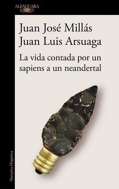 LA VIDA CONTADA POR UN SAPIENS A UN NEANDERTAL | 9788420439655 | MILLÁS,JUAN JOSÉ/ARSUAGA,JUAN LUIS | Libreria Geli - Librería Online de Girona - Comprar libros en catalán y castellano