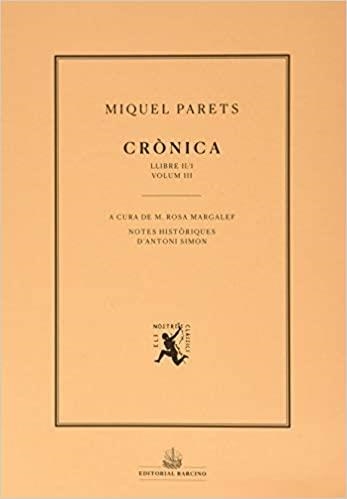 CRONICA.LLIBRE II/I(VOLUM III) | 9788472268500 | PARETS,MIQUEL | Llibreria Geli - Llibreria Online de Girona - Comprar llibres en català i castellà