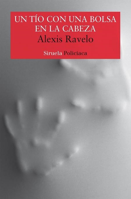 UN TÍO CON UNA BOLSA EN LA CABEZA | 9788418245862 | RAVELO,ALEXIS | Llibreria Geli - Llibreria Online de Girona - Comprar llibres en català i castellà