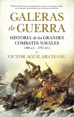 GALERAS DE GUERRA.HISTORIA DE LOS GRANDES COMBATES NAVALES | 9788418346392 | AGUILAR CHANG,VÍCTOR | Llibreria Geli - Llibreria Online de Girona - Comprar llibres en català i castellà