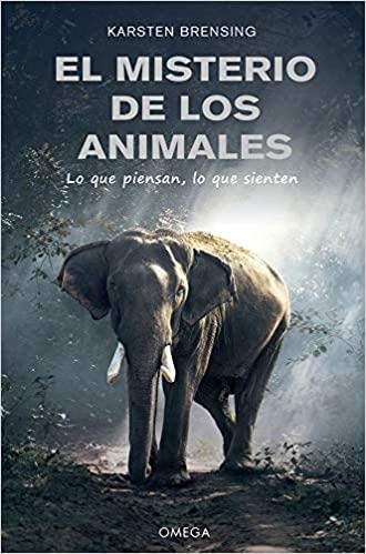 EL MISTERIO DE LOS ANIMALES.LO QUE PIENSAN,LO QUE SIENTEN | 9788428217224 | BRENSING,KARSTEN | Llibreria Geli - Llibreria Online de Girona - Comprar llibres en català i castellà