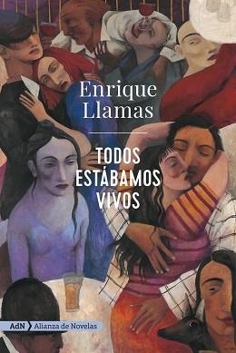 TODOS ESTÁBAMOS VIVOS | 9788491818212 | LLAMAS,ENRIQUE | Llibreria Geli - Llibreria Online de Girona - Comprar llibres en català i castellà