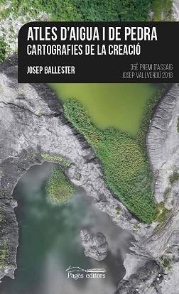 ATLES D'AIGUA I DE PEDRA.CARTOGRAFIES DE LA CREACIÓ | 9788413031125 | BALLESTER ROCA, JOSEP | Llibreria Geli - Llibreria Online de Girona - Comprar llibres en català i castellà