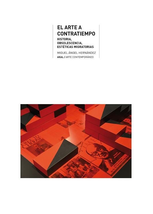 EL ARTE A CONTRATIEMPO.HISTORIA,OBSOLESCENCIA,ESTÉTICAS MIGRATORIAS | 9788446049005 | HERNÁNDEZ,MIGUEL ÁNGEL | Llibreria Geli - Llibreria Online de Girona - Comprar llibres en català i castellà