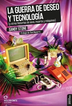 LA GUERRA DE DESEO Y TECNOLOGÍA.(Y OTRAS HISTORIAS DE SEXO, MUERTE Y MÁQUINAS) | 9788494878237 | STONE,SANDY | Llibreria Geli - Llibreria Online de Girona - Comprar llibres en català i castellà