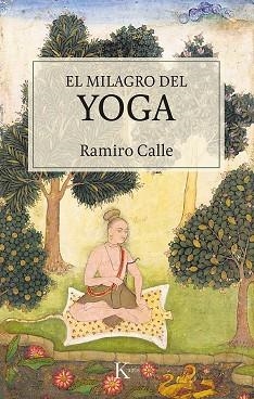 EL MILAGRO DEL YOGA | 9788499887548 | CALLE,RAMIRO | Libreria Geli - Librería Online de Girona - Comprar libros en catalán y castellano