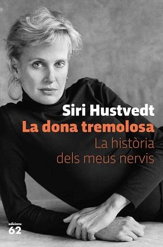 LA DONA TREMOLOSA.LA HISTÒRIA DELS MEUS NERVIS | 9788429778595 | HUSTVEDT,SIRI | Llibreria Geli - Llibreria Online de Girona - Comprar llibres en català i castellà