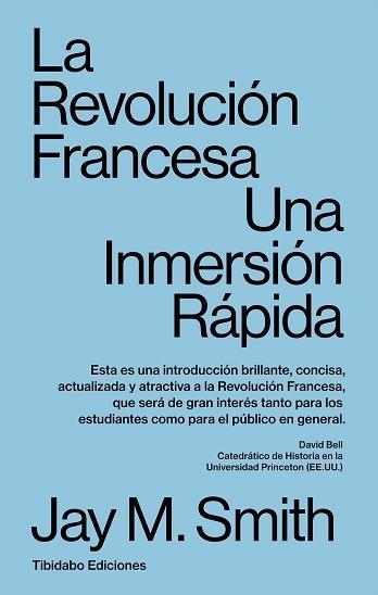 LA REVOLUCIÓN FRANCESA.UNA INMERSIÓN RÁPIDA | 9788413475752 | SMITH,JAY M. | Llibreria Geli - Llibreria Online de Girona - Comprar llibres en català i castellà