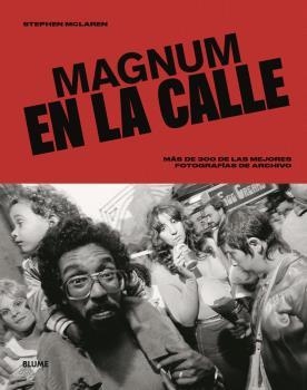 MAGNUM EN LA CALLE.MÁS DE 300 ARCHIVOS DE LAS MEJORES FOTOGRAFÍAS DE ARCHIVO | 9788418075346 | MCLAREN,STEPHEN | Llibreria Geli - Llibreria Online de Girona - Comprar llibres en català i castellà