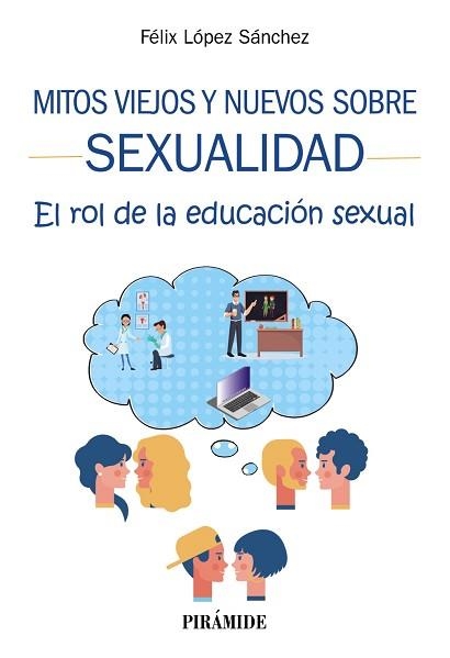 MITOS VIEJOS Y NUEVOS SOBRE SEXUALIDAD.EL ROL DE LA EDUCACIÓN SEXUAL | 9788436843163 | LÓPEZ SÁNCHEZ,FÉLIX | Llibreria Geli - Llibreria Online de Girona - Comprar llibres en català i castellà