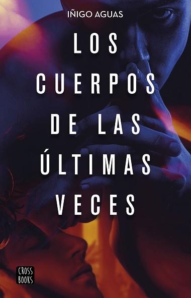 LOS CUERPOS DE LAS ÚLTIMAS VECES | 9788408232087 | AGUAS,IÑIGO | Llibreria Geli - Llibreria Online de Girona - Comprar llibres en català i castellà