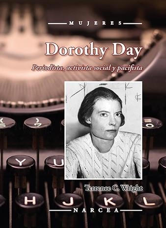 DOROTHY DAY.PERIODISTA,ACTIVISTA SOCIAL Y PACIFISTA | 9788427726840 | WRIGHT,TERRENCE | Llibreria Geli - Llibreria Online de Girona - Comprar llibres en català i castellà