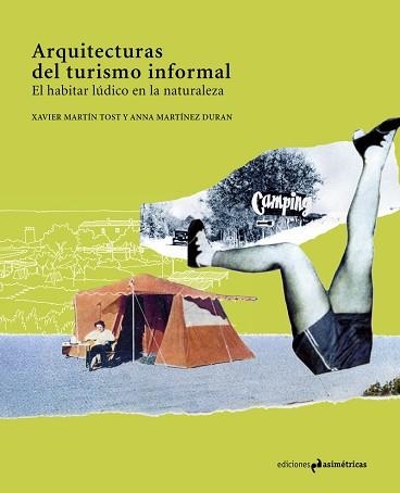 ARQUITECTURAS DE TURISMO INFORMAL | 9788417905392 | MARTIN,XAVIER/MARTINEZ,ANNA | Llibreria Geli - Llibreria Online de Girona - Comprar llibres en català i castellà