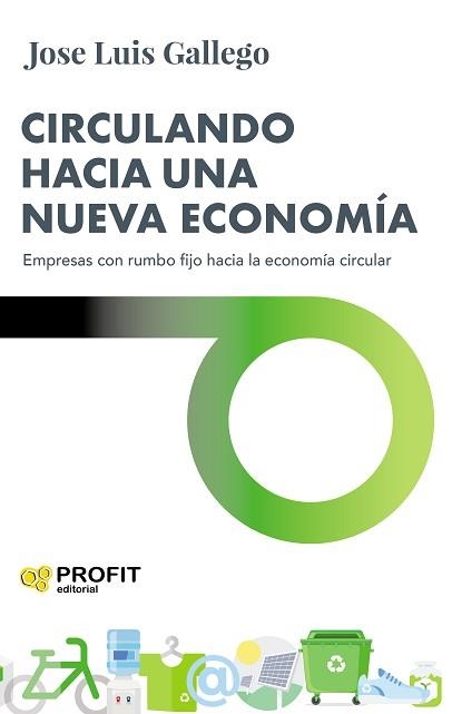 CIRCULANDO HACIA UNA NUEVA ECONOMÍA | 9788417942748 | GALLEGO,JOSE LUIS | Llibreria Geli - Llibreria Online de Girona - Comprar llibres en català i castellà